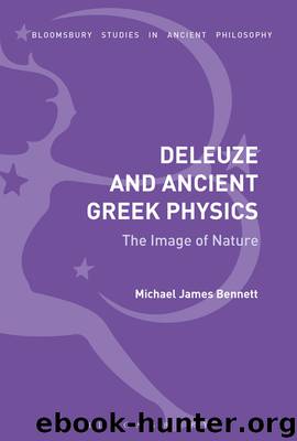 Deleuze and Ancient Greek Physics by Michael James Bennett