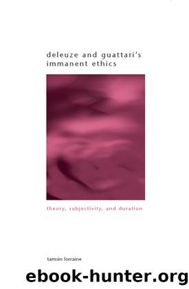 Deleuze and Guattari's Immanent Ethics by Tamsin Lorraine