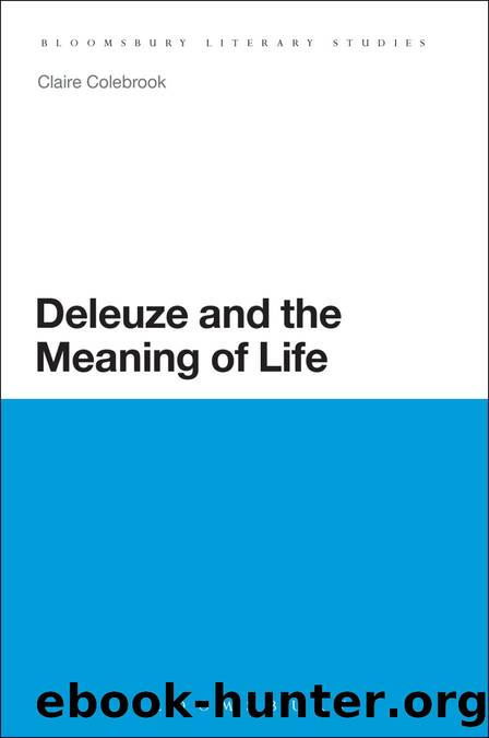 Deleuze and the Meaning of Life by Colebrook Claire;