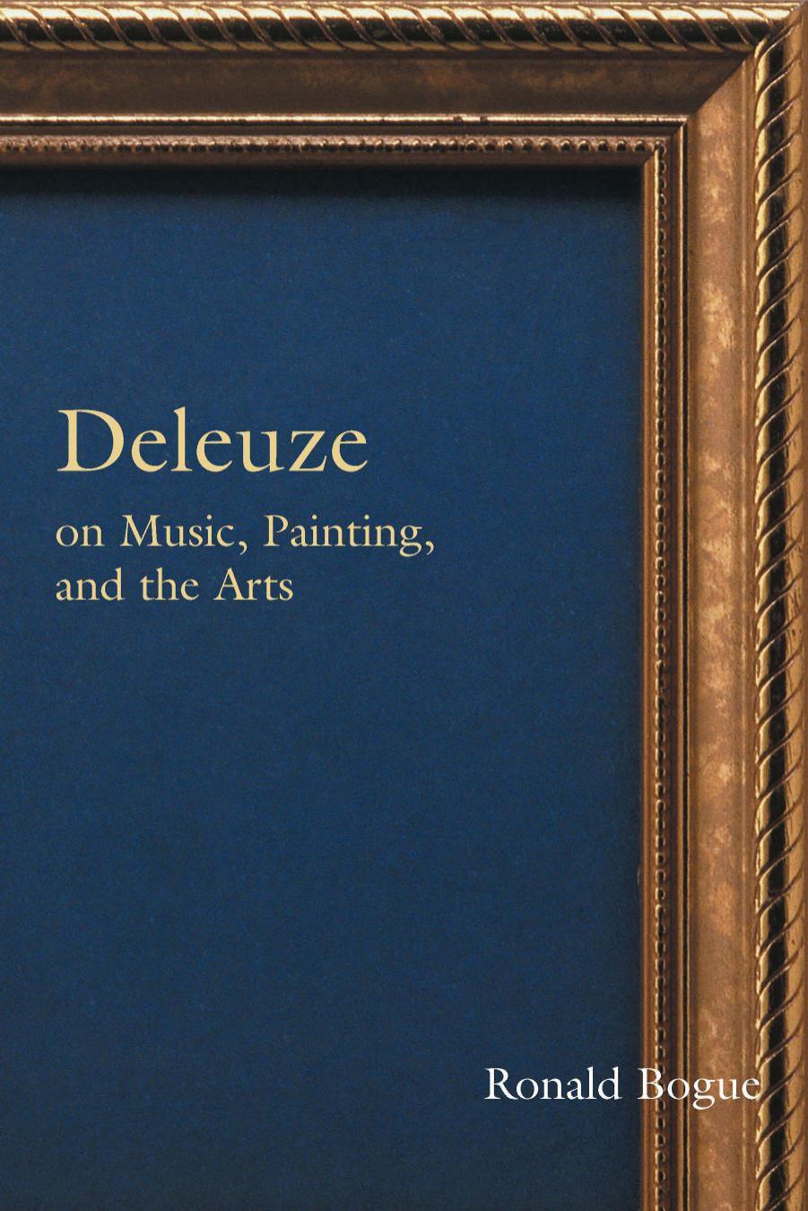 Deleuze on Music, Painting and the Arts by Ronald Bogue