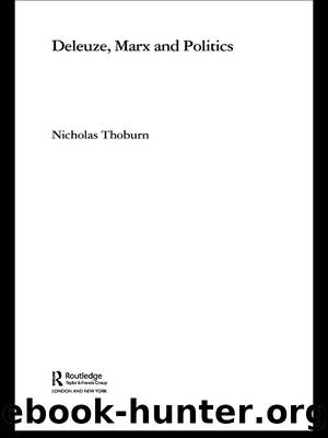 Deleuze, Marx and Politics by Thoburn Nicholas;
