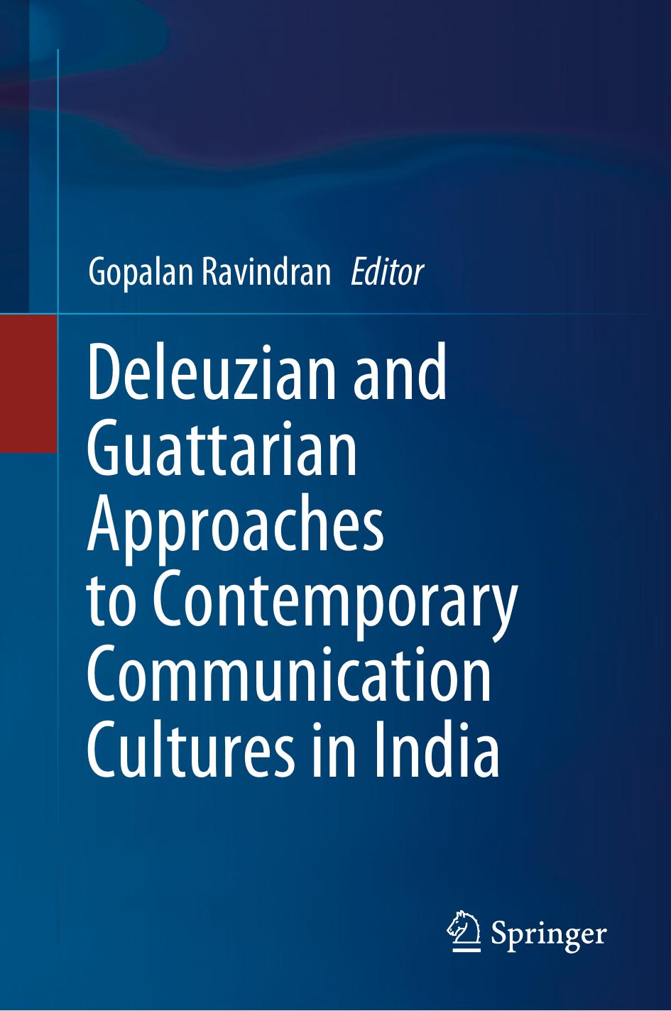 Deleuzian and Guattarian Approaches to Contemporary Communication Cultures in India by Unknow