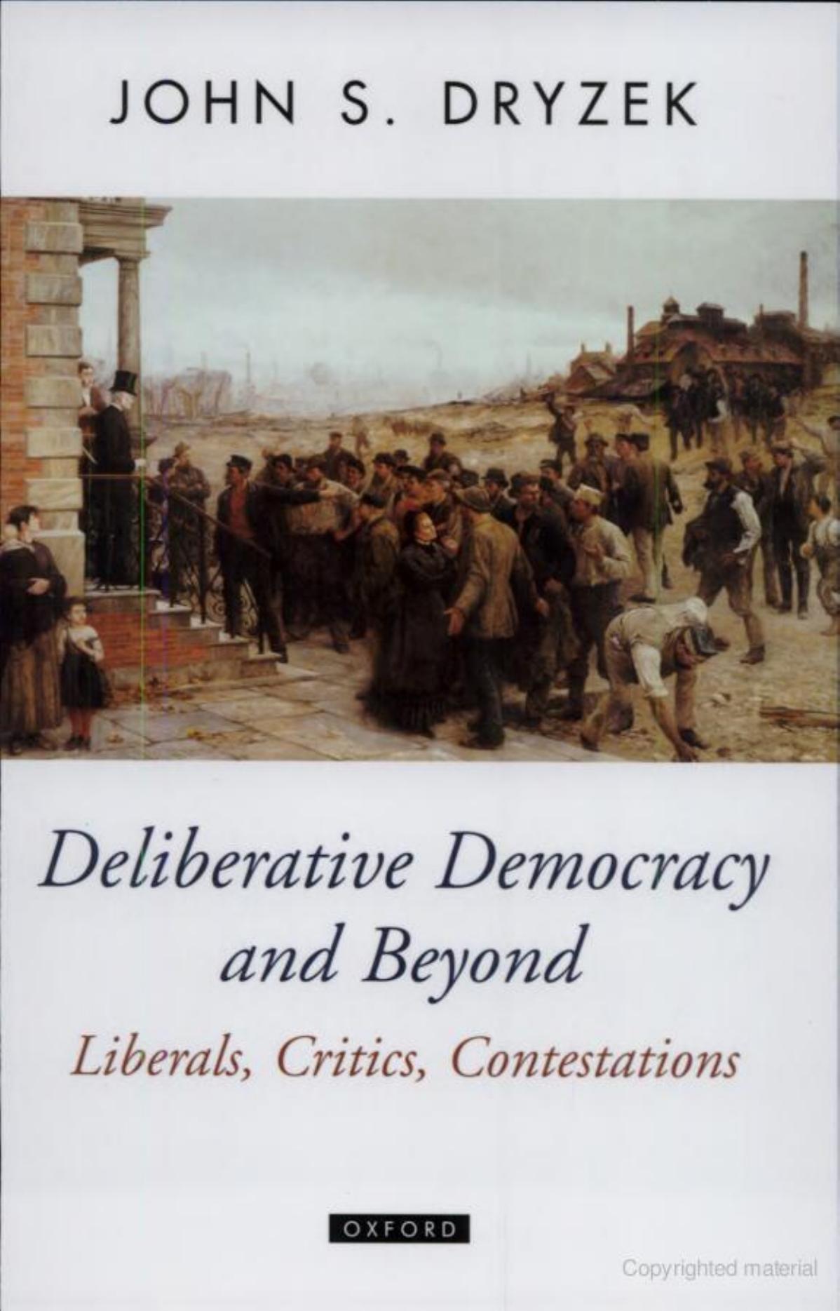 Deliberative democracy and beyond by By John S. Dryzek
