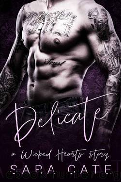 Delicate (Wicked Hearts Book 1) by Sara Cate