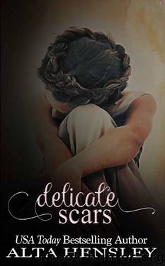 Delicate Scars by Alta Hensley