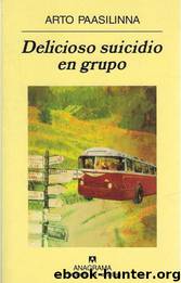 Delicioso Suicidio En Grupo by Arto Paasilinna