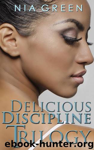 Delicious Discipline Trilogy: Three Erotic Tales of BWWM Interracial BDSM. by Nia Green