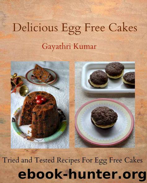 Delicious Eggless Cakes by Gayathri Kumar
