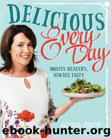 Delicious Every Day by Anna Gare