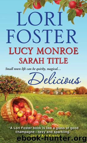 Delicious by Lori Foster Lucy Monroe Sarah Little