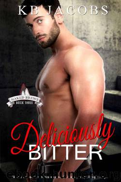 Deliciously Bitter (Naked Brews Book 3) by KB Jacobs