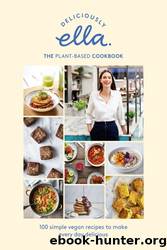 Deliciously Ella the Plant-Based Cookbook by Ella Mills Woodward