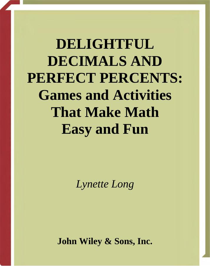 Delightful Decimals and Perfect Percents: Games and Activities That Make Math Easy and Fun by Lynette Long