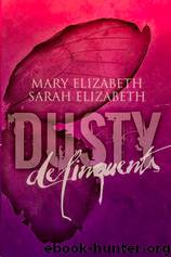 Delinquents (Dusty #2) by Mary Elizabeth Sarah Elizabeth