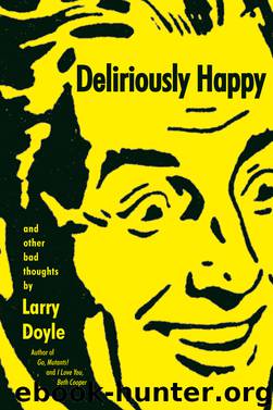 Deliriously Happy by Larry Doyle
