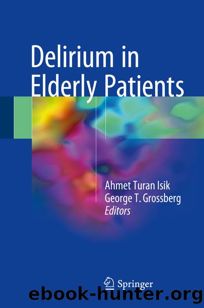 Delirium in Elderly Patients by Ahmet Turan Isik & George T. Grossberg