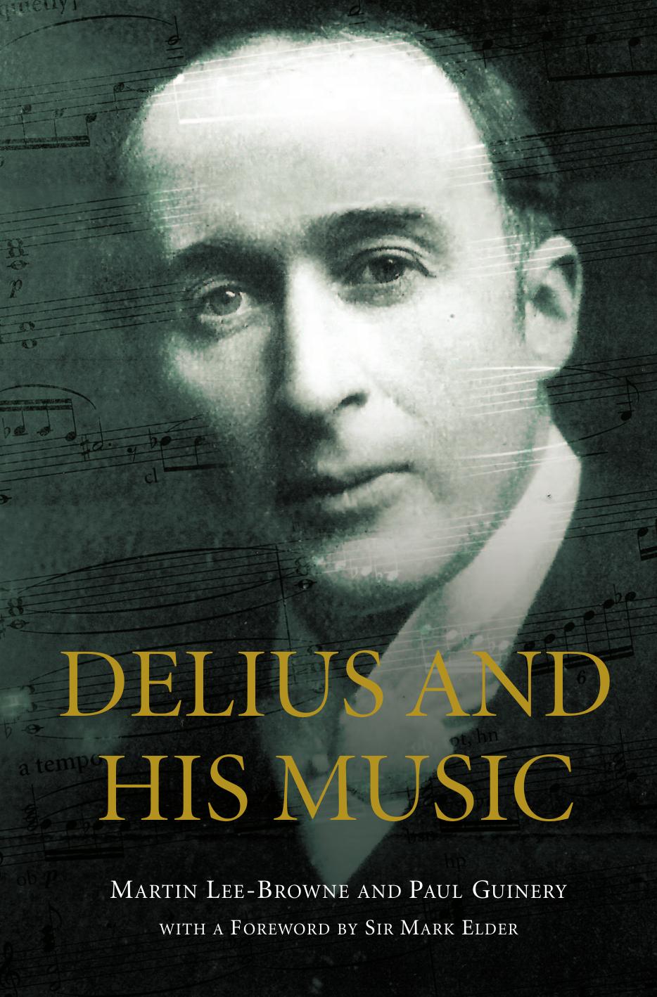 Delius and His Music by Martin Lee-Browne Paul Guinery Sir Mark Elder