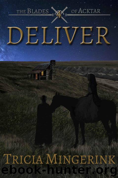 Deliver (The Blades of Acktar Book 4) by Mingerink Tricia