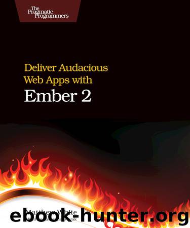 Deliver Audacious Web Apps with Ember 2 (for Sandi Frank) by Matthew White
