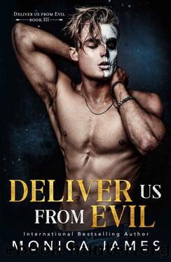 Deliver Us From Evil (Deliver Us From Evil Trilogy Book 3) by Monica James