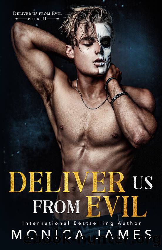 Deliver Us from Evil (Deliver Us from Evil Trilogy Book Three) by Monica James