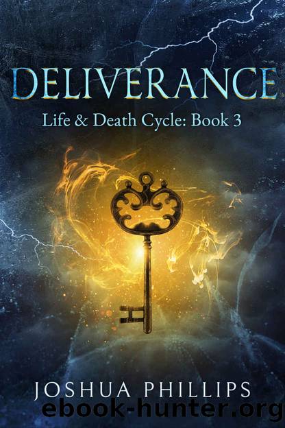 Deliverance (Life and Death Cycle Book 3) by Joshua Phillips