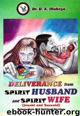 Deliverance From Spirit Husband and Spirit Wife by Daniel Olukoya
