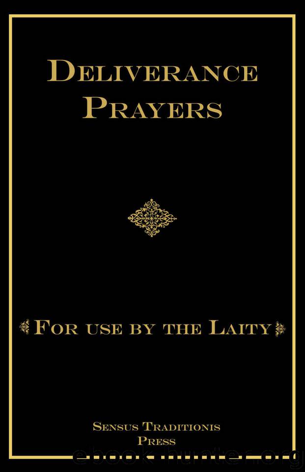Deliverance Prayers: For Use by the Laity by Ripperger Father Chad A