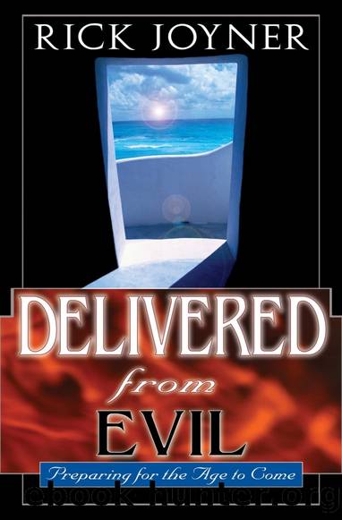 Delivered From Evil: Preparing For the Age to Come by Rick Joyner