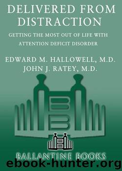 Delivered from Distraction by Edward M. Hallowell M.D