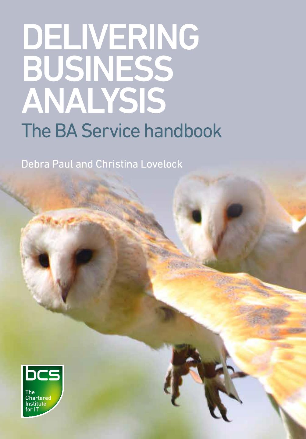 Delivering Business Analysis: Introducing a BA Service by Debra Paul & Christina Lovelock