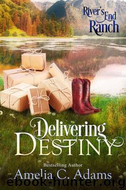 Delivering Destiny (River's End Ranch Book 23) by Amelia C. Adams & River's End Ranch