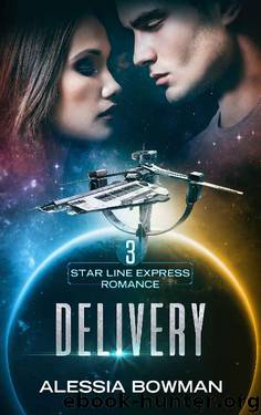 Delivery (Star Line Express Romance Book 3) by Alessia Bowman