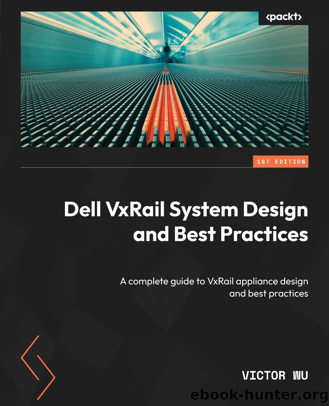 Dell VxRail System Design and Best Practices by Victor Wu