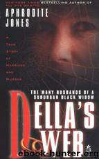 Della's Web: A True Story of Marriage and Murder by Aphrodite Jones