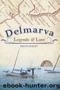 Delmarva Legends & Lore by Healey David