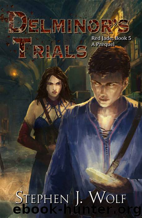 Delminor's Trials by Stephen J Wolf