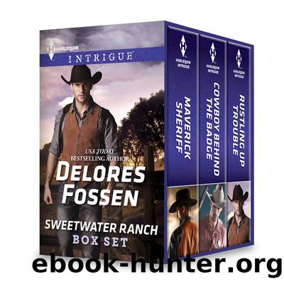 Delores Fossen Sweetwater Ranch Box Set: Maverick Sheriff\Cowboy Behind the Badge\Rustling Up Trouble by Delores Fossen