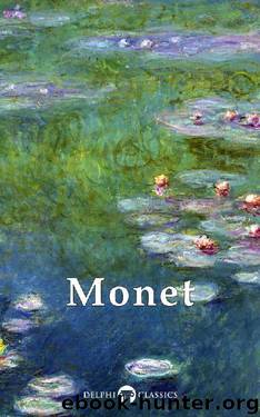 Delphi Collected Works of Claude Monet (Illustrated) (Masters of Art Book 4) by Claude Monet & Peter Russell