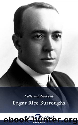 Delphi Collected Works of Edgar Rice Burroughs (Illustrated) (Series Four Book 26) by Edgar Rice Burroughs