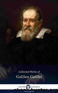 Delphi Collected Works of Galileo Galilei (Illustrated) (Delphi Series Seven Book 26) by Galileo Galilei