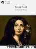Delphi Collected Works of George Sand (Illustrated) by George Sand