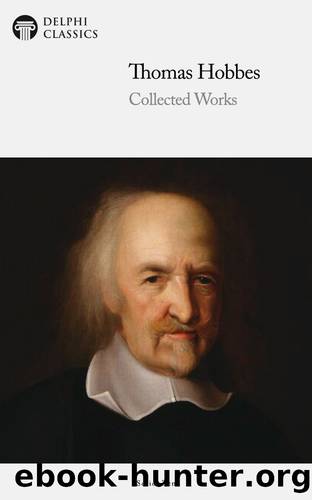 Delphi Collected Works of Thomas Hobbes by Thomas Hobbes