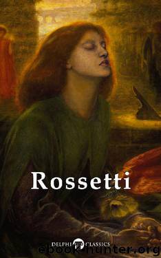 Delphi Complete Paintings of Dante Gabriel Rossetti (Illustrated) (Masters of Art Book 8) by Dante Gabriel Rossetti