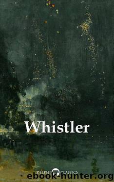 Delphi Complete Paintings of James McNeill Whistler (Illustrated) (Delphi Masters of Art Book 39) by James Abbott McNeill Whistler & Peter Russell