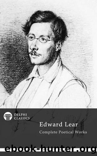 Delphi Complete Poetical Works of Edward Lear (Illustrated) by Edward Lear