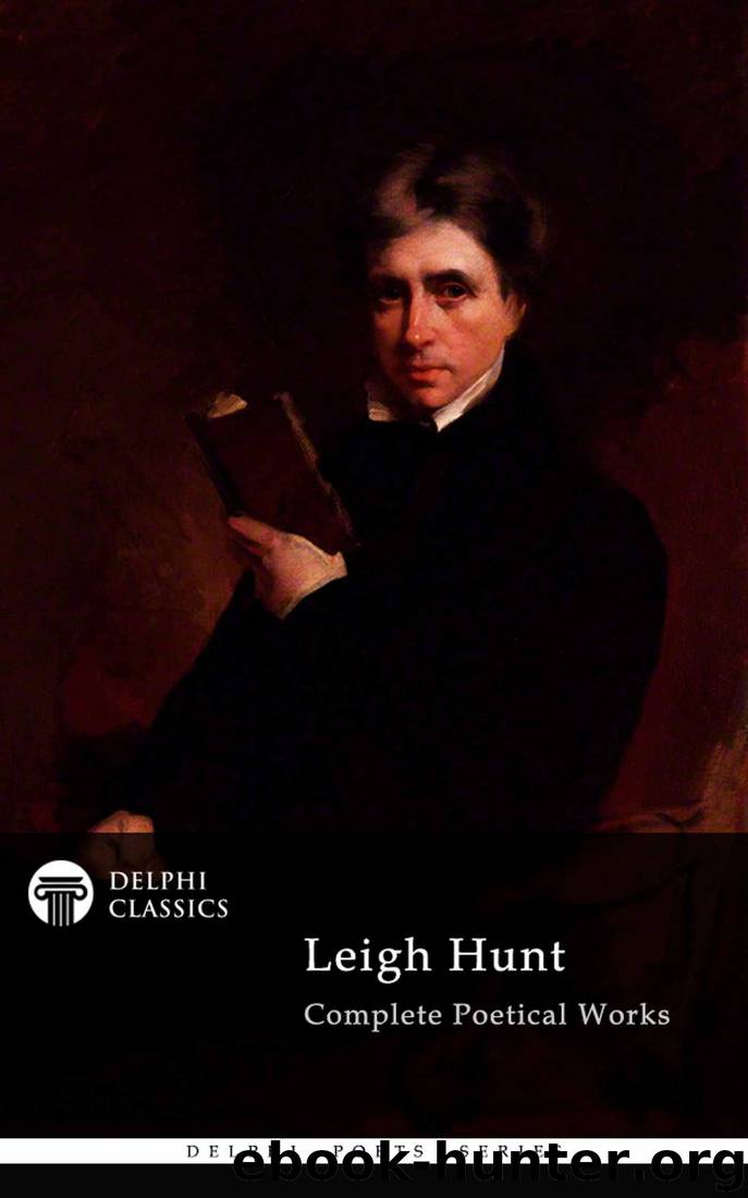 Delphi Complete Poetical Works of Leigh Hunt by Leigh Hunt