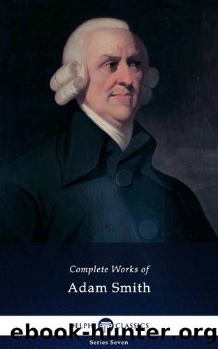 Delphi Complete Works of Adam Smith (Illustrated) by Adam Smith