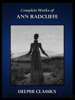 Delphi Complete Works of Ann Radcliffe (Illustrated) by Ann Radcliffe