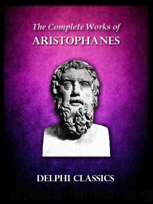Delphi Complete Works of Aristophanes (Illustrated) (Delphi Ancient Classics) by Aristophanes